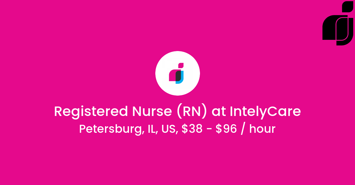 Registered Nurse (RN) in Petersburg, IL, US at IntelyCare