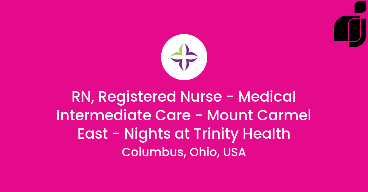 RN, Registered Nurse - Medical Intermediate Care - Mount Carmel East ...