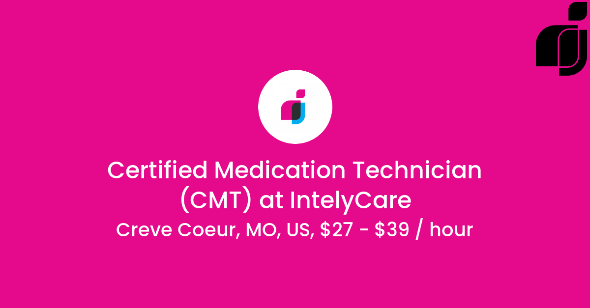 Certified Medication Technician (CMT) in Creve Coeur, MO, US at IntelyCare