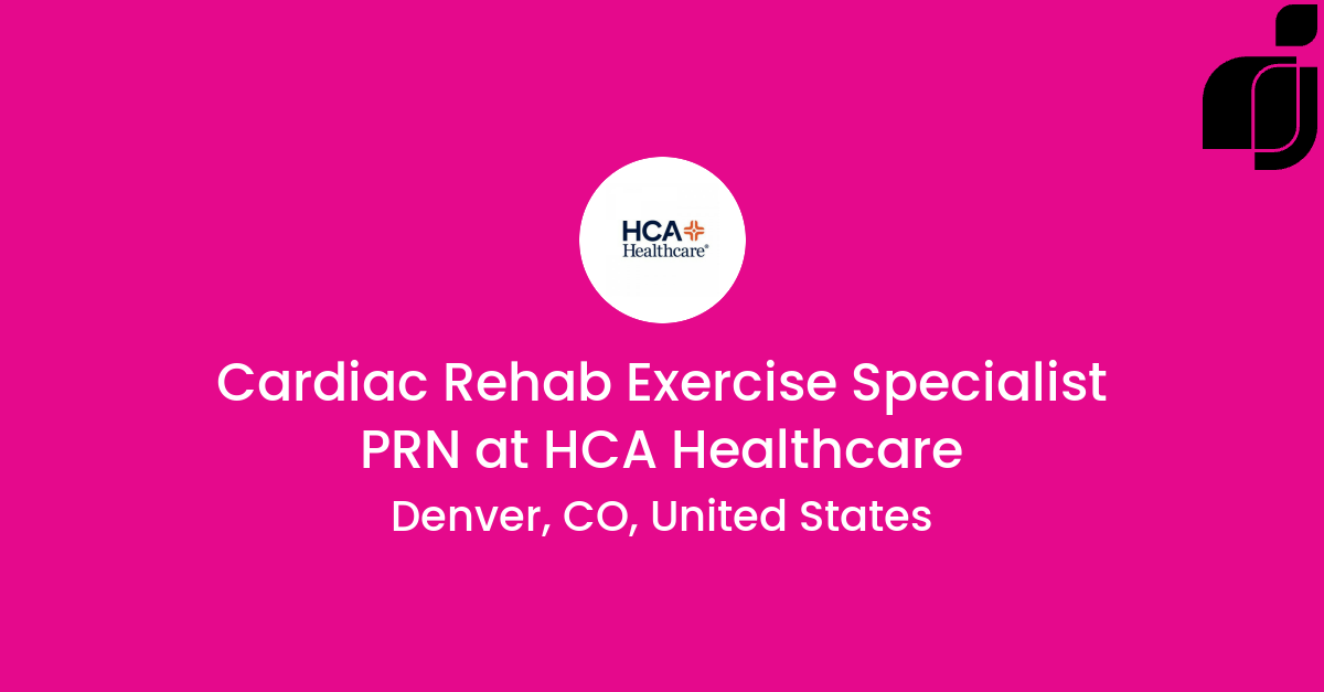 Spécialiste de l’exercice de réadaptation cardiaque PRN à Denver, CO, États-Unis chez HCA Healthcare