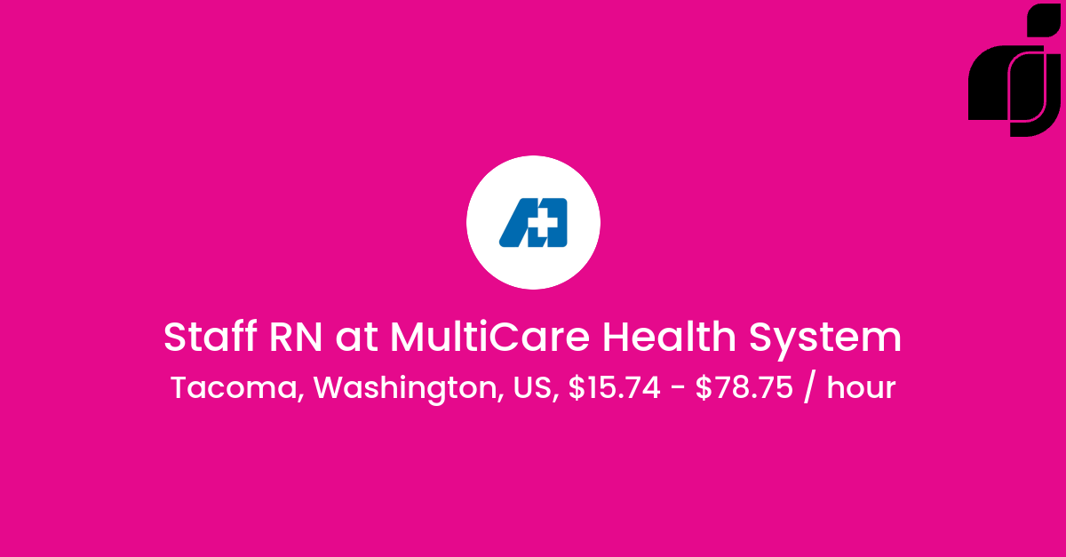 Staff RN in Tacoma, Washington, US at MultiCare Health System