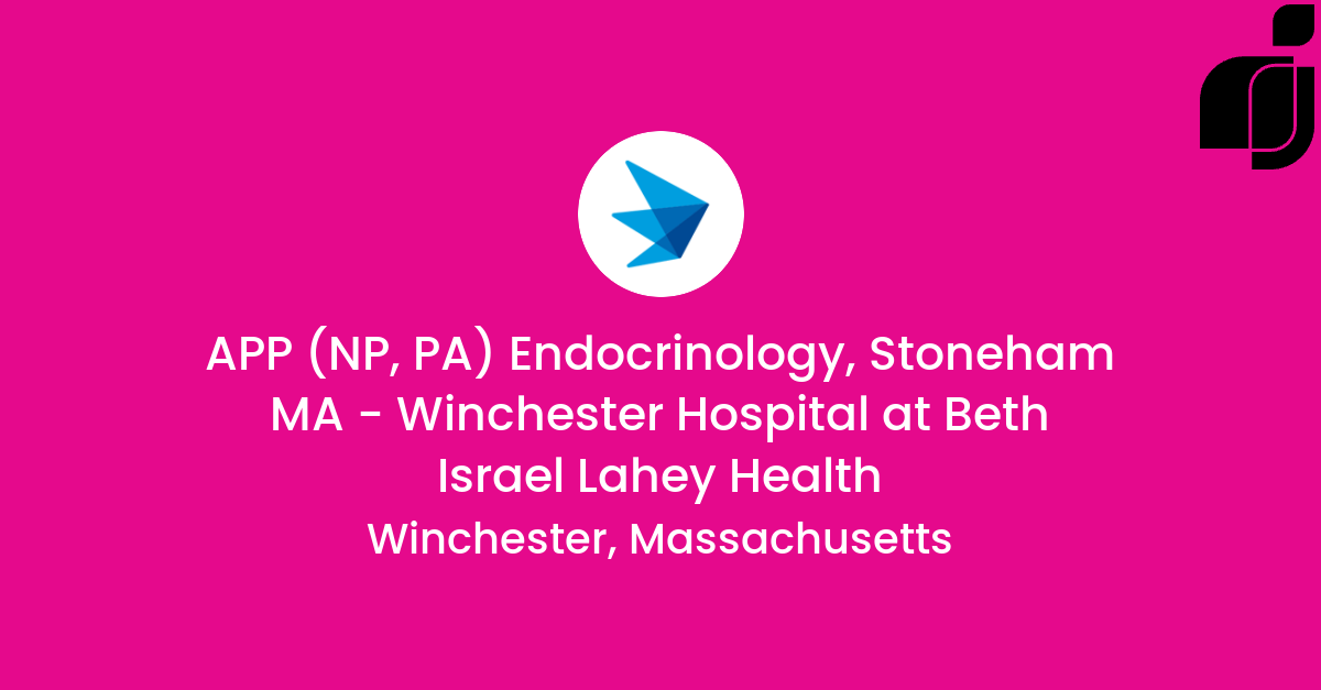 APP (NP, PA) Endocrinology, Stoneham MA Winchester Hospital in