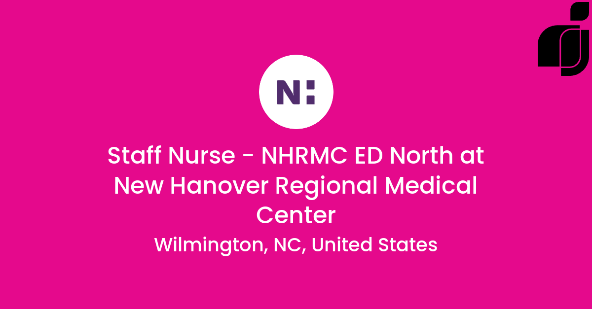 Staff Nurse - NHRMC ED North in Wilmington, NC, United States at New ...